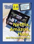 Cover: Tech 2.0 World-Changing Entertainment Companies: Netflix, Amazon, Hulu, and Streaming Video - Mason Crest Publishers