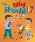 Cover: Our Emotions and Behaviour: Why Should I?: A book about respect - Franklin Watts Ltd