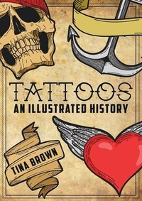 Abbildung von: Tattoos: An Illustrated History - Amberley Publishing