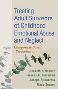 Cover: Treating Adult Survivors of Childhood Emotional Abuse and Neglect - Guilford Press