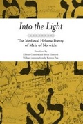 Cover: Into the Light: The Medieval Hebrew Poetry of Meir of Norwich - East Publishing Limited