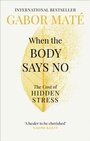 Cover: When the Body Says No - Ebury Digital