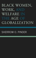 Cover: Black Women, Work, and Welfare in the Age of Globalization - Lexington Books