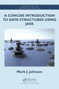 Enlarge image Cover: A Concise Introduction to Data Structures using Java - Chapman & Hall/CRC