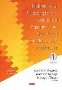 Enlarge image Cover: Mathematical Modeling for the Solution of Equations and Systems of Equations with Applications -- Volume I - Nova Science Publishers Inc