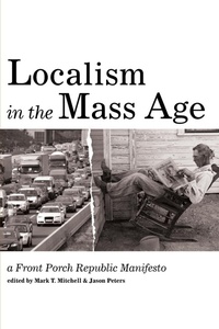 Enlarge image Cover: Localism in the Mass Age - Wipf & Stock Publishers