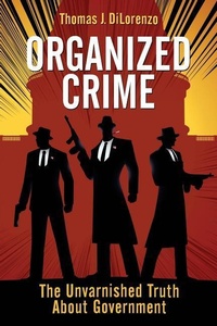 Enlarge image Cover: Organized Crime - Ludwig Von Mises Institute