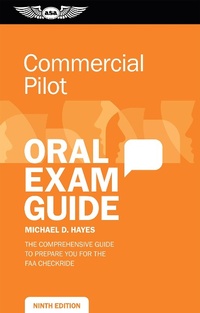 Enlarge image Cover: Commercial Pilot Oral Exam Guide - Aviation Supplies & Academics, Inc.