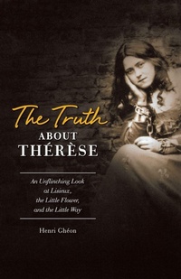 Enlarge image Cover: Truth about Therese - Sophia Institute Press