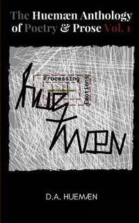 Abbildung von: The Huemaen Anthology of Poetry & Prose Vol. 1 - Huemn House