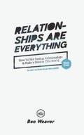 Cover: Relationships Are Everything - Ben Weaver