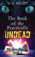 Cover: The Book of the Practically Undead - Linda Kelley