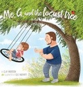Cover: Me, G, and the Locust Tree - Clayton G Anderson