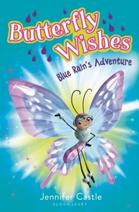 Enlarge image Cover: Butterfly Wishes 3: Blue Rain's Adventure - Bloomsbury Childrens Books