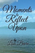 Cover: Moments to Reflect Upon - Crimson Cloak Publishing