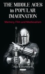 Cover: The Middle Ages in Popular Imagination - Bloomsbury Academic
