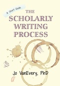 Cover: The Scholarly Writing Process - Jo VanEvery