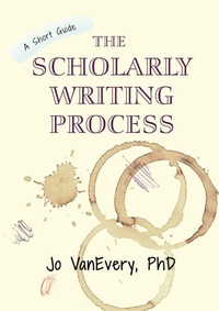 Enlarge image Cover: The Scholarly Writing Process - Jo VanEvery