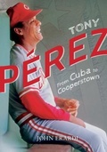 Cover: Tony Perez: From Cuba to Cooperstown - Orange Frazer Press