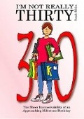 Cover: I'm Not Really Thirty - Female Edition - Jadie Books