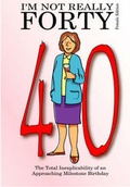 Cover: I'm Not Really Forty - Female Edition - Jadie Books