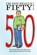 Cover: I'm Not Really Fifty - Male Edition - Jadie Books