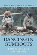 Cover: Dancing in Gumboots - Caitlin Press