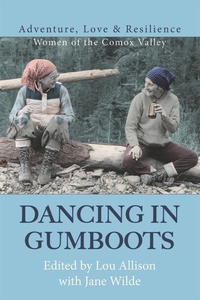Enlarge image Cover: Dancing in Gumboots - Caitlin Press
