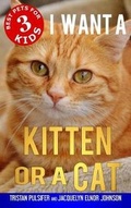 Cover: I Want a Kitten or a Cat - Crimson Hill Books