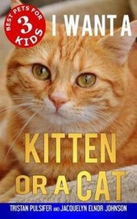Enlarge image Cover: I Want a Kitten or a Cat - Crimson Hill Books