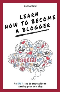 Abbildung von: Learn how to become a Blogger - Trail Wanderer Publications
