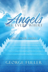 Enlarge image Cover: Angels Are Every Where - Xlibris Us