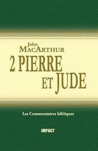 Bild: 2 Pierre Et Jude (the MacArthur New Testament Commentary - 2 Peter & Jude) - Editions Impact