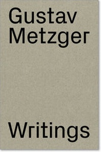 Enlarge image Cover: Gustav Metzger: Writings - JRP Editions SA