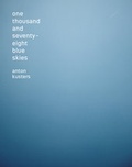 Cover: Anton Kusters: One Thousand and Seventy-Eight Blue Skies - Lars M&uuml;ller Publishers