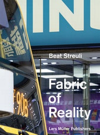 Abbildung von: Beat Streuli: The Fabric of Reality - Lars Müller Publishers
