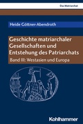 Bild: Geschichte matriarchaler Gesellschaften und Entstehung des Patriarchats - Kohlhammer