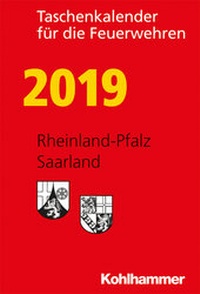 Abbildung von: Taschenkalender für die Feuerwehren 2019 / Rheinland-Pfalz, Saarland - Kohlhammer