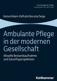 Abbildung von: Ambulante Pflege in der modernen Gesellschaft - Kohlhammer