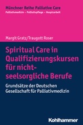 Cover: Spiritual Care in Qualifizierungskursen f&uuml;r nicht-seelsorgliche Berufe - Kohlhammer