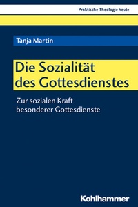 Abbildung von: Die Sozialität des Gottesdienstes - Kohlhammer
