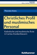 Cover: Christliches Profil und muslimisches Personal - Kohlhammer