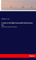 Cover: A Letter to the Right Honourable Charles James Fox - Hansebooks