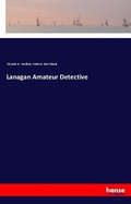 Cover: Lanagan Amateur Detective - Hansebooks