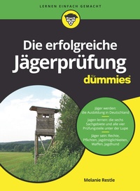 Abbildung von: Die erfolgreiche Jägerprüfung für Dummies - Wiley-VCH