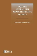 Cover: 60 Jahre Aufbau der Menschenrechte in China - Canut Publishers