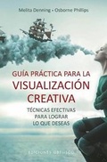Cover: Guia Practica Para La Visualizacion Creativa - Obelisco