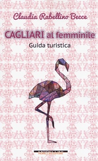 Abbildung von: Cagliari al femminile. Guida turistica - Morellini