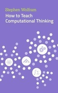 Bild: How to Teach Computational Thinking - Wolfram Media, Inc.