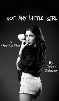 Cover: Not Any Little Girl (a One-Act Play) - Black Curtain Press